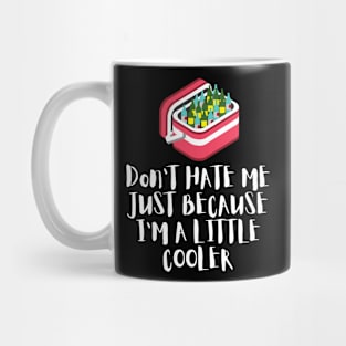 Don't Hate Me Because I'm A Little Cooler Funny Pun Mug